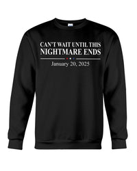 Thumbnail for Can't Wait Until This Nightmare Ends tshirt sweatshirts, hoodies, LGB