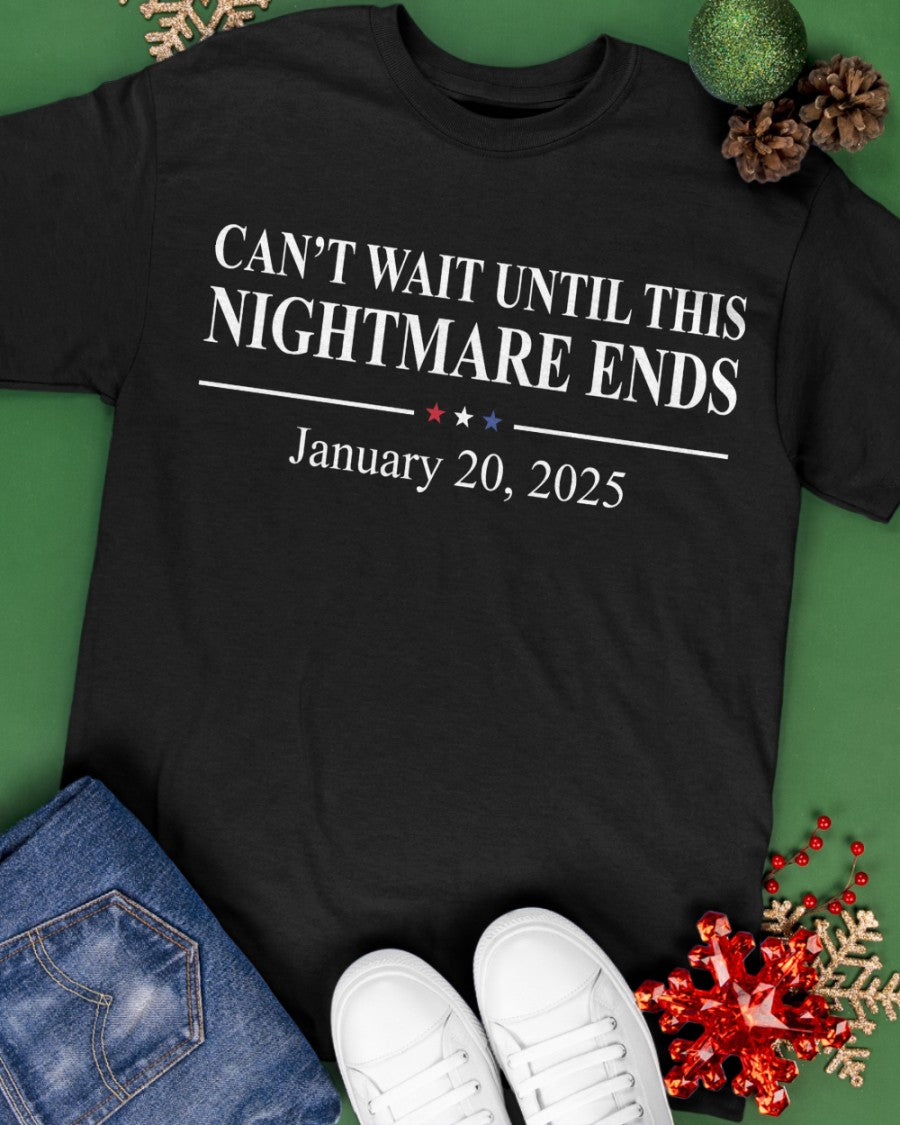 Can't Wait Until This Nightmare Ends tshirt sweatshirts, hoodies, LGB