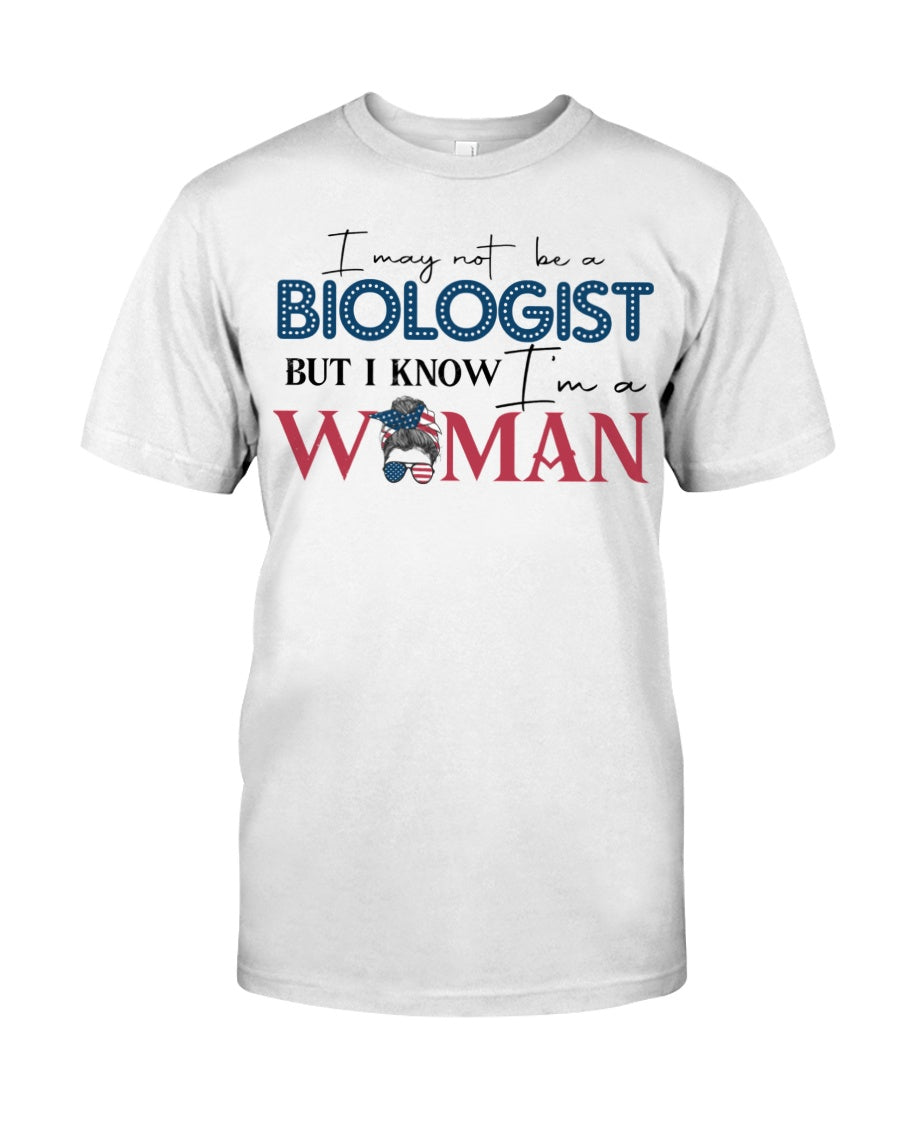 I may not be a biologist but I know I'm a woman