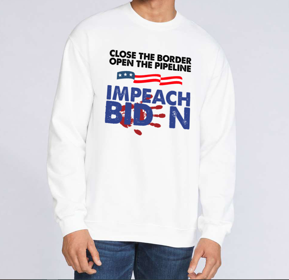 Close The Border Open The Pipeline T-shirts, sweatshirts, hoodies