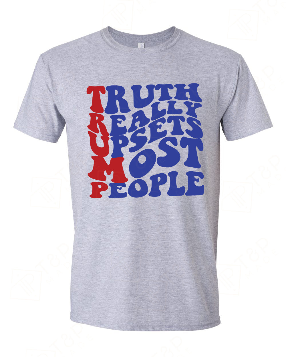 Truth really upsets most people T-shirts, sweatshirts, hoodies