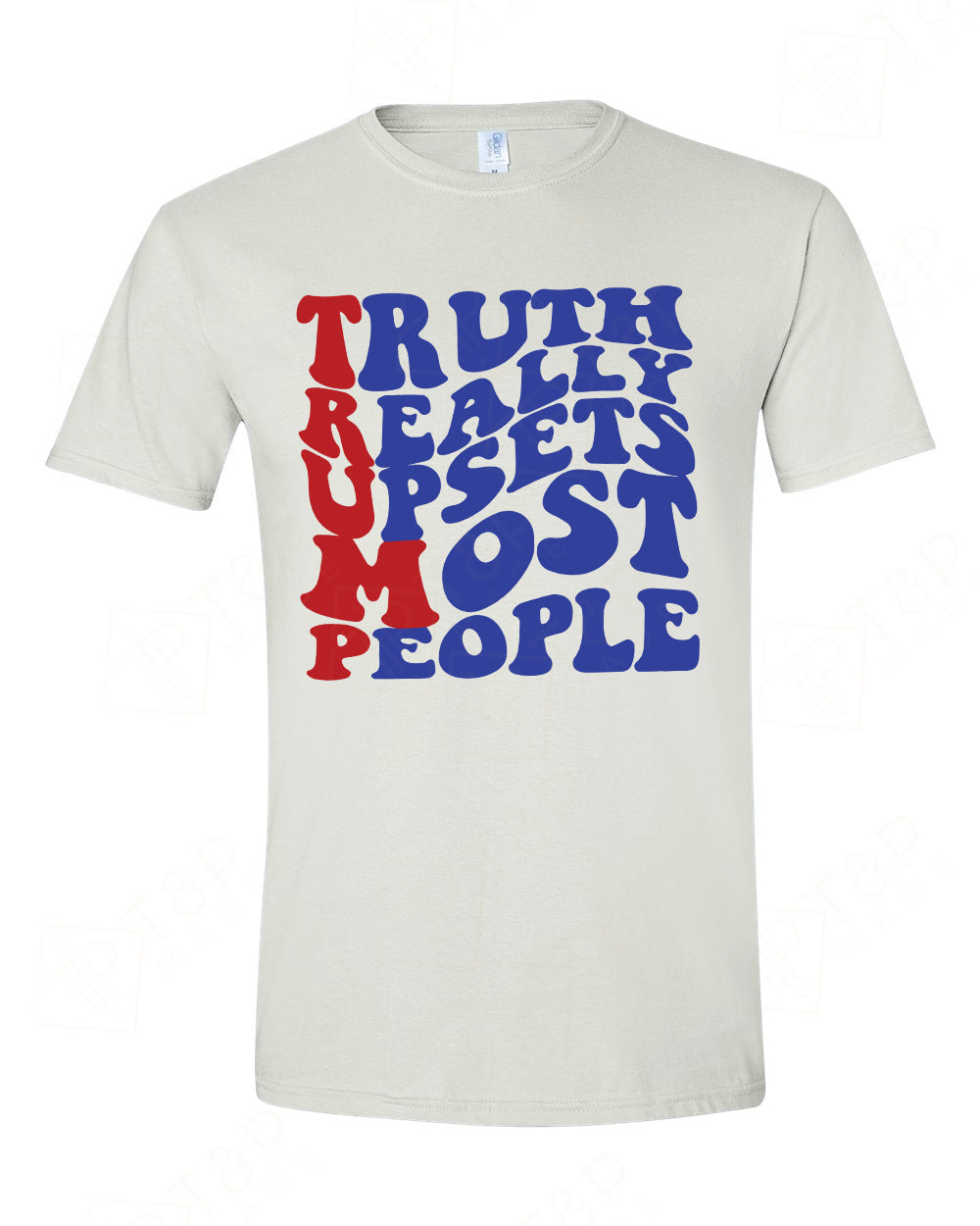 Truth really upsets most people T-shirts, sweatshirts, hoodies