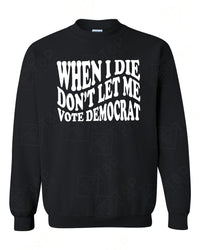 Thumbnail for When I die don't let me sweatshirts, hoodies, LGB