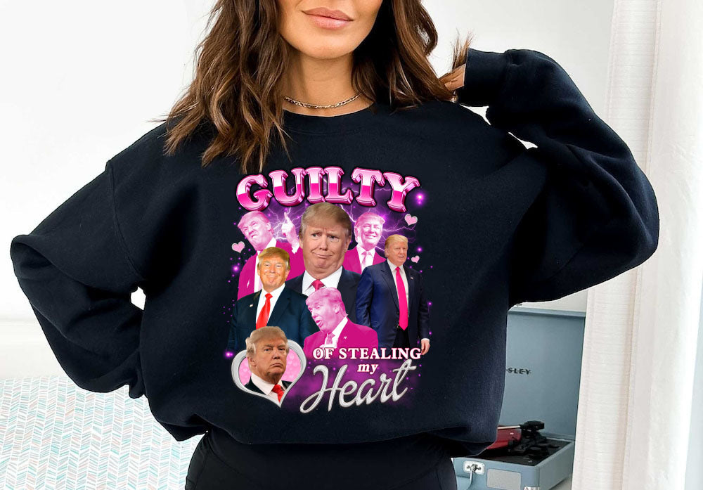 Trump Guilty Of Stealing My Heart tshirt sweatshirts, hoodies, LGB